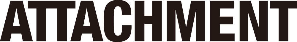 ATTACHMENT アタッチメント